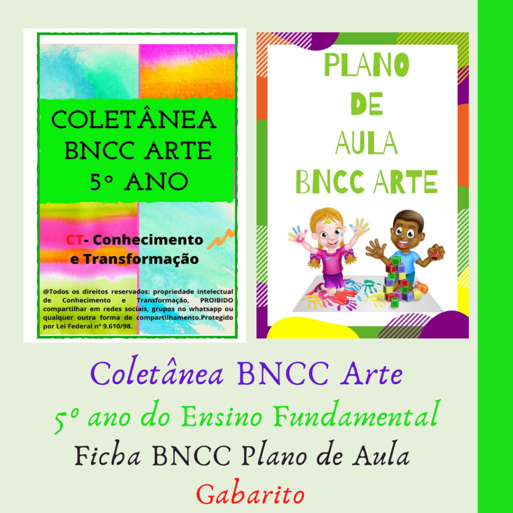 COLETÂNEA BNCC ARTE 5º ANO E FICHA BNCC PLANO DE AULA ARTE ...